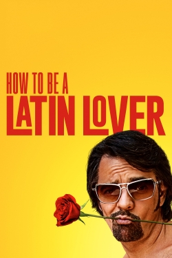 Watch Free How to Be a Latin Lover Movies HD Online Soap2Day Site