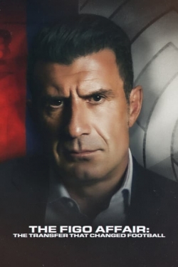 Watch Free The Figo Affair: The Transfer that Changed Football Movies HD Online Soap2Day Site