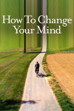 Watch Free How to Change Your Mind Movies HD Online Soap2Day Site