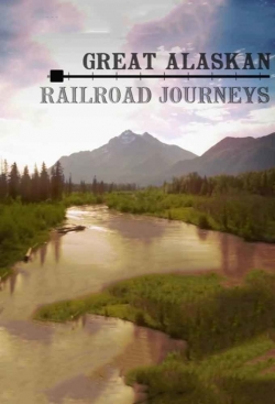 Watch Free Great Alaskan Railroad Journeys Movies HD Online Soap2Day Site