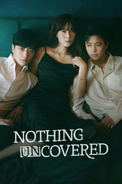 Watch Free Nothing Uncovered Movies HD Online Soap2Day Site