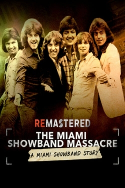 Watch Free ReMastered: The Miami Showband Massacre Movies HD Online Soap2Day Site