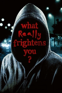 Watch Free What Really Frightens You? Movies HD Online Soap2Day Site