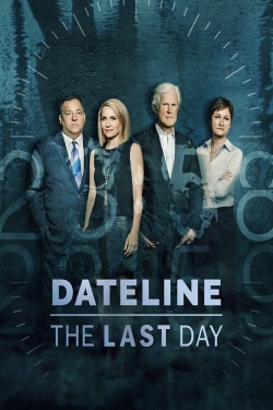 Watch Free Dateline: The Last Day Movies HD Online Soap2Day Site