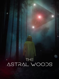 Watch Free The Astral Woods Movies HD Online Soap2Day Site