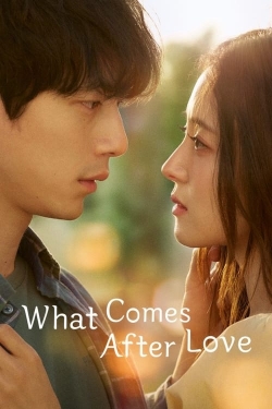 Watch Free What Comes After Love Movies HD Online Soap2Day Site