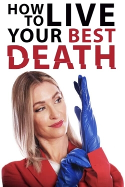 Watch Free How to Live Your Best Death Movies HD Online Soap2Day Site