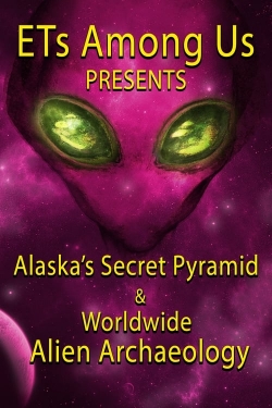 Watch Free ETs Among Us Presents: Alaska's Secret Pyramid and Worldwide Alien Archaeology Movies HD Online Soap2Day Site