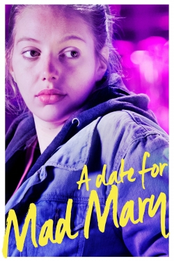 Watch Free A Date for Mad Mary Movies HD Online Soap2Day Site